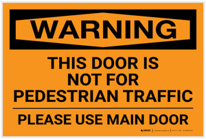 Warning: This Door Is Not For Pedestrian Traffic Please Use Main Door Landscape - Label